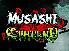 剣豪ムサシがクトゥルフの怪物たちと戦う「Musashi vs Cthulhu」，4年以上のアーリーアクセス期間を経て，5月16日のリリース決定